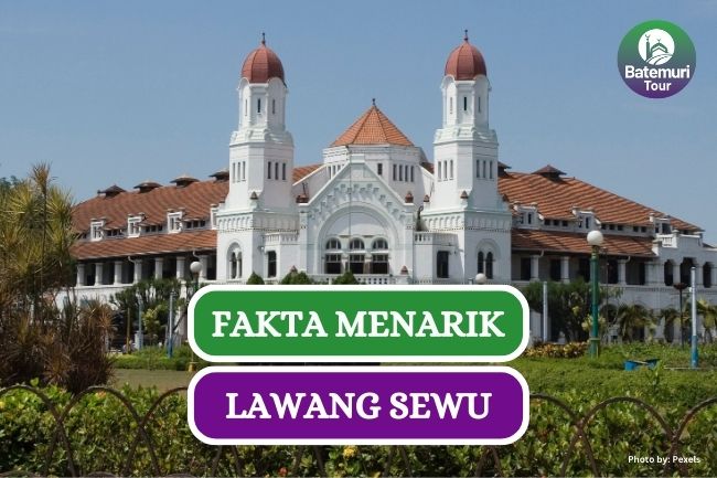 Ini Dia 6 Fakta Menarik Lawang Sewu Semarang 